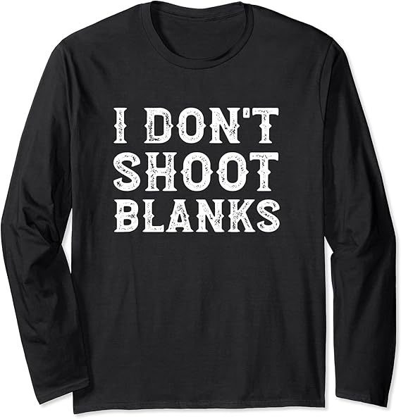 I Don't Shoot Blanks Funny Dad Pregnancy Announcement Long